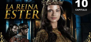 La Reina Ester HD Capitulo 10 Audio Latino