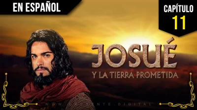 Josué y la Tierra Prometida Capitulo 11